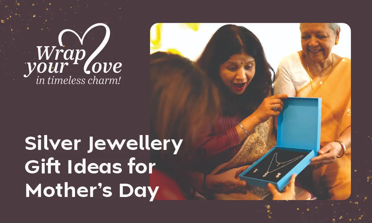 Top Silver Jewellery Gift Ideas for Mother’s Day