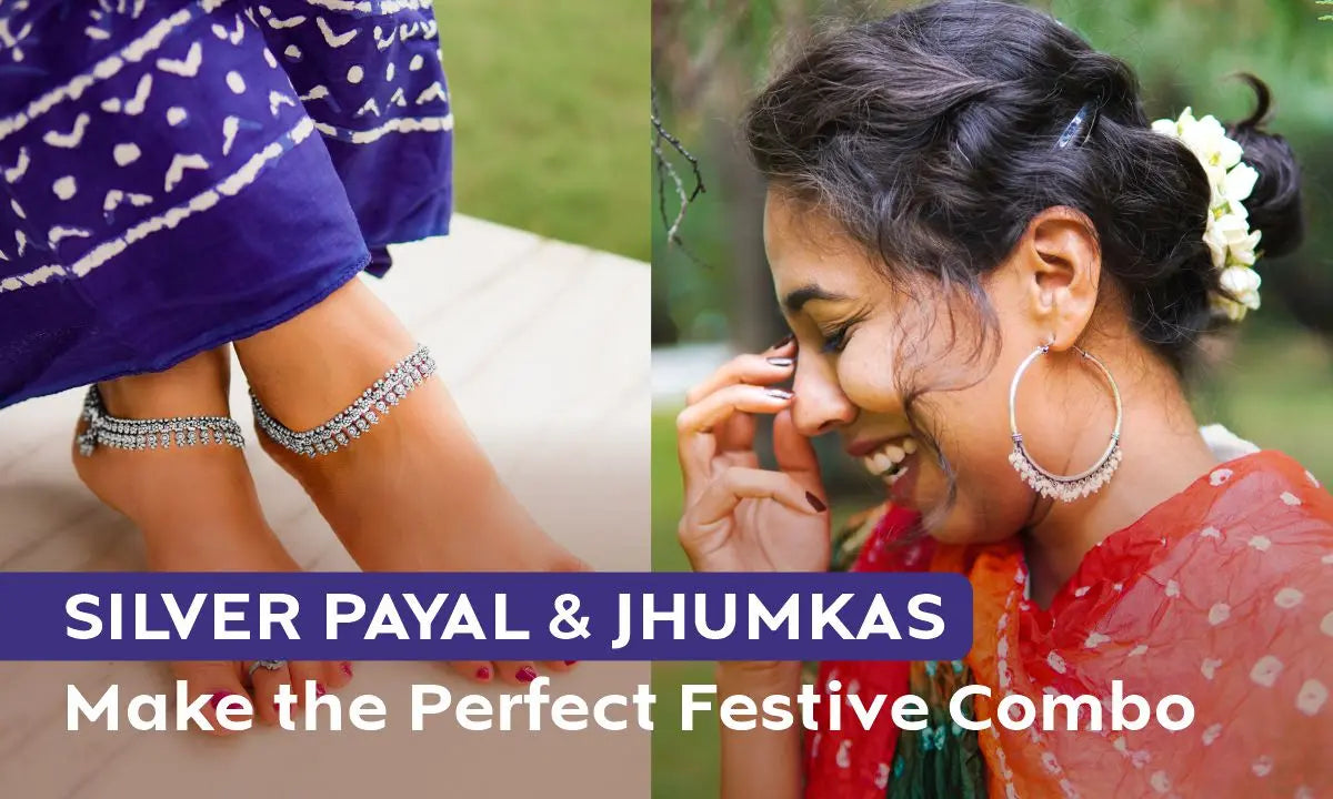 Why Silver Payal and Jhumkas Make the Perfect Festive Combo