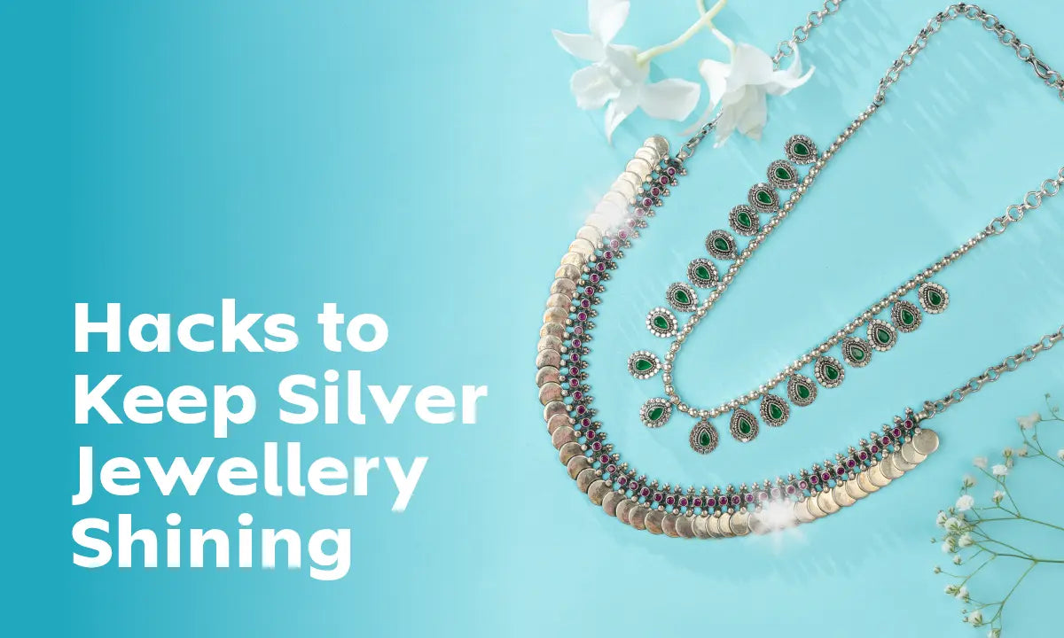 Quick Hacks to Keep Silver Jewellery Shining Like New